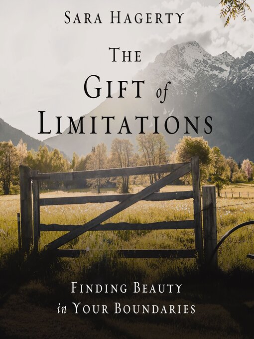 Title details for The Gift of Limitations by Sara Hagerty - Wait list